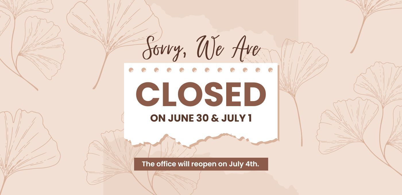Office is closed June 30 and July 31