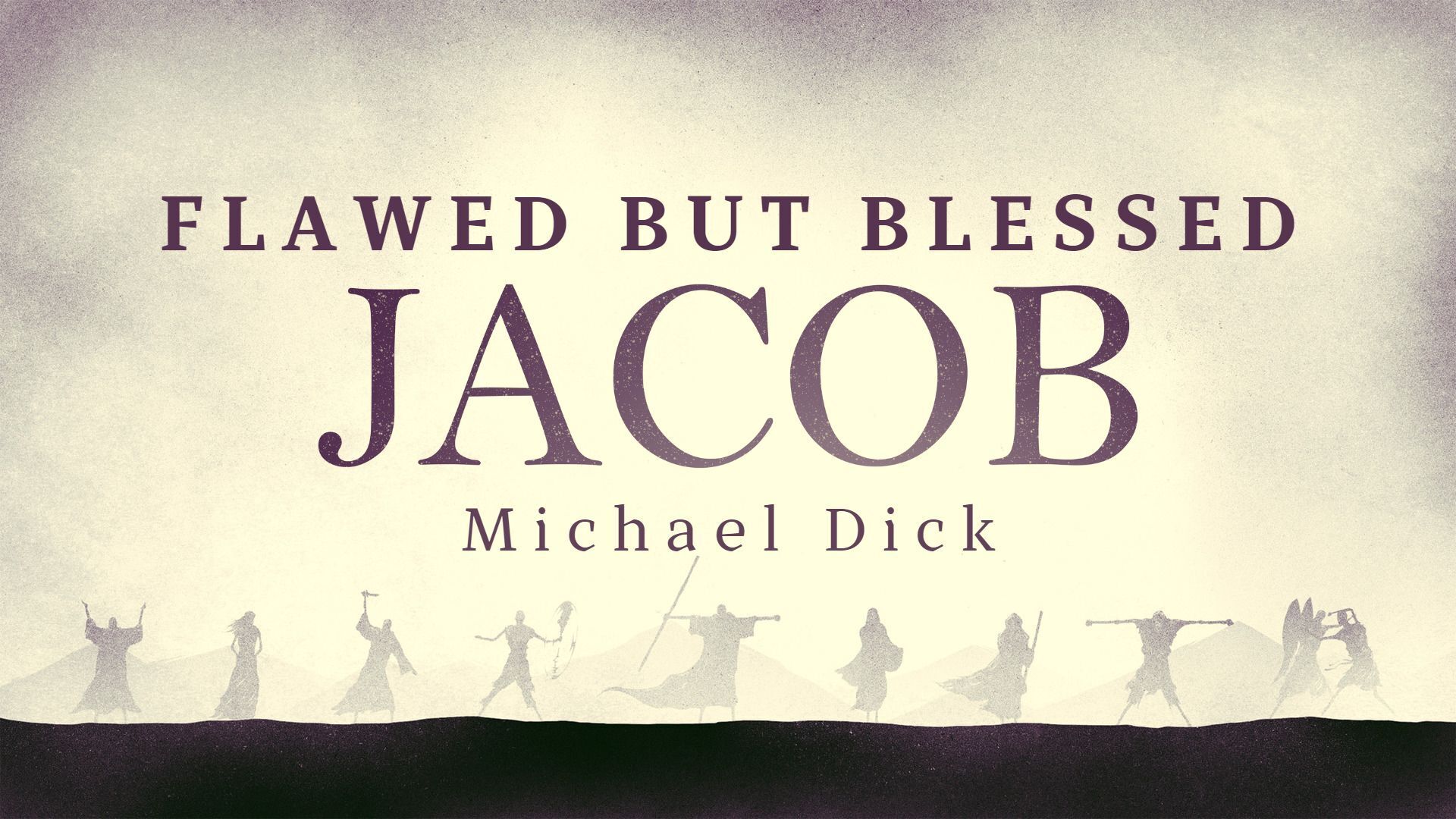 Preview of LIVING BY FAITH - Jacob: Flawed But Blessed