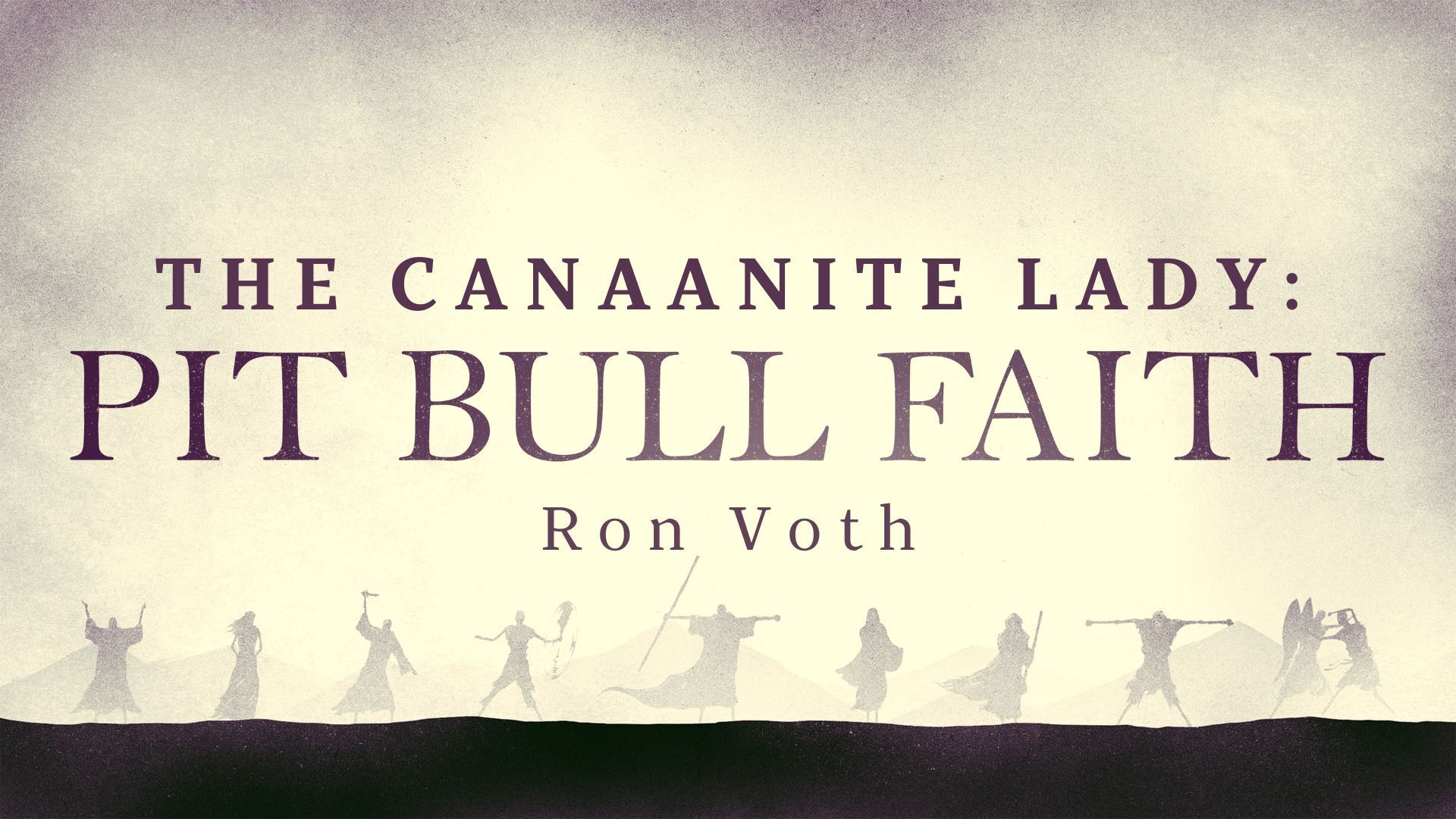 Preview of LIVING BY FAITH - The Canaanite Lady