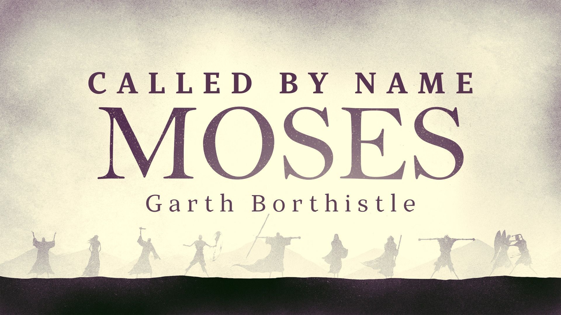 Preview of LIVING BY FAITH - Called By Name: Moses