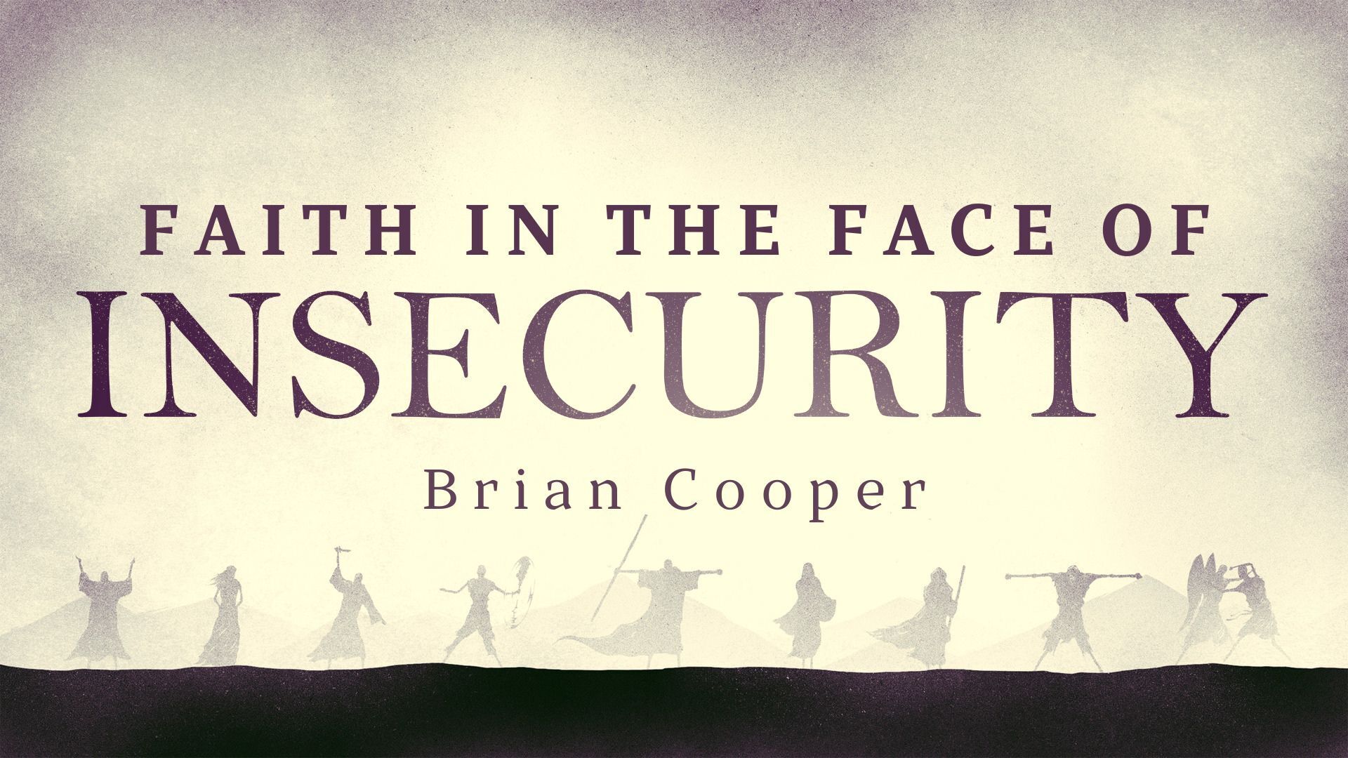 Preview of LIVING BY FAITH - Faith in the Face of Insecurity